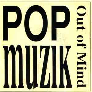 Out Of Mind  - Pop Muzik