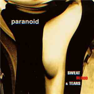 Paranoid  - Sweat Blood & Tears