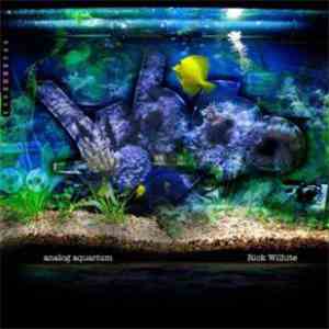 Rick Wilhite - Analog Aquarium