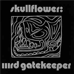 Skullflower - IIIrd Gatekeeper