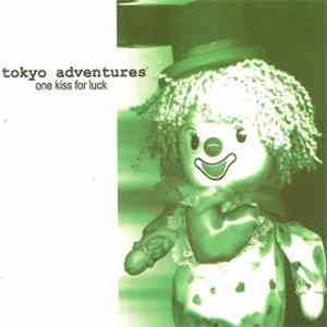 Tokyo Adventures - One Kiss For Luck