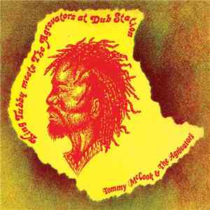 Tommy McCook & The Agrovators - King Tubby Meets The Agrovators At Dub Station