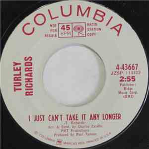 Turley Richards - I Just Can't Take It Any Longer