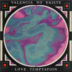 Valencia No Existe - Love Temptation