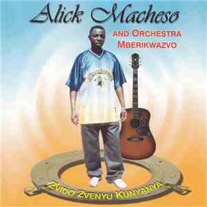 Alick Macheso And Orchestra Mberikwazvo - Zvido Zvenyu Kunyanya