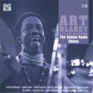 Art Blakey & The Jazz Messengers - The Sesjun Radio Shows