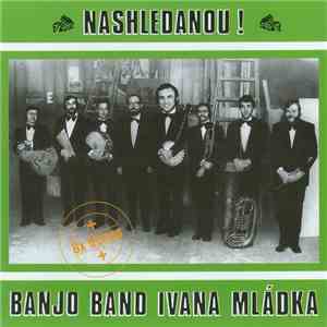 Banjo Band Ivana Mládka - Nashledanou! (+ 8x Bonus)
