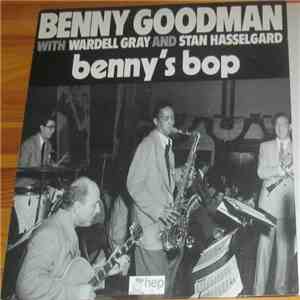 Benny Goodman With Wardell Gray And Stan Hasselgard - Benny's Bop