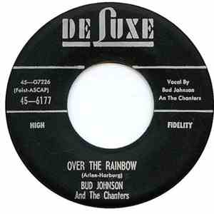 Bud Johnson  And The Chanters - Over The Rainbow