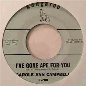 Carole Ann Campbell - The More I See Of You / I've Gone Ape For You