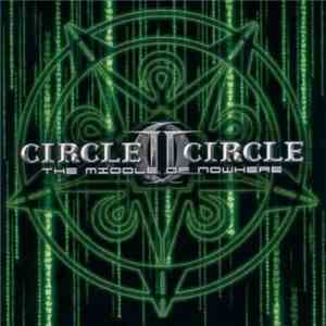 Circle II Circle - The Middle Of Nowhere