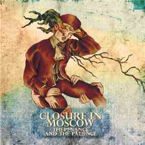 Closure In Moscow - The Penance And The Patience