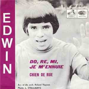 Edwin  - Do, Ré, Mi, Je M’Ennuie / Chien De Rue