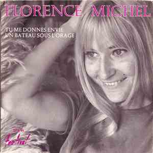 Florence Michel - Tu Me Donnes Envie