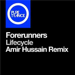 Forerunners - Lifecycle (Amir Hussain Remix)