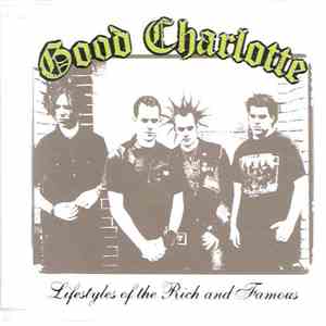 Good Charlotte - Lifestyles Of The Rich And Famous