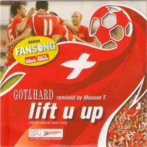 Gotthard Remixed By Mousse T. - Lift U Up (Official National Team Song)