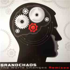 Grandchaos - The World Changes Remixes