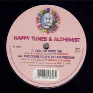 Happy Tunes & Alchemist - Feel So Good '96 / Welcome To The Pleasuredome