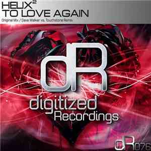 Helix² - To Love Again