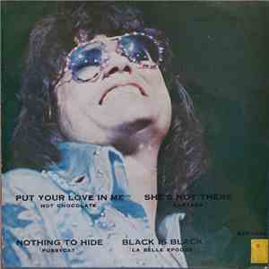 Hot Chocolate, Pussycat , Santana, Belle Epoque - Put Your Love In Me / Not ...