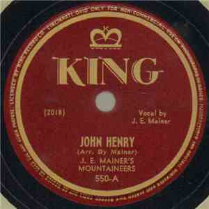 J. E. Mainer's Mountaineers - John Henry / I'll Remember You Love (In My Pr ...