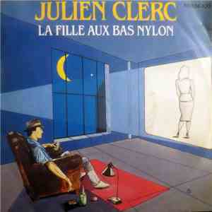 Julien Clerc - La Fille Aux Bas Nylon