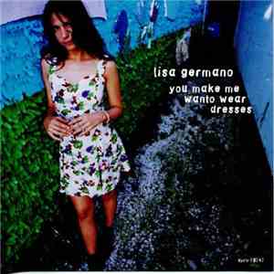Lisa Germano - You Make Me Wanto Wear Dresses