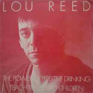Lou Reed - The Power Of Positive Drinking