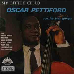 Oscar Pettiford And His Jazz Groups - My Little Cello
