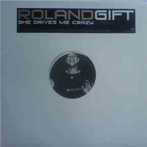 Roland Gift - She Drives Me Crazy