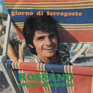 Rossano - Giorno Di Ferragosto / Sogni D'Amore