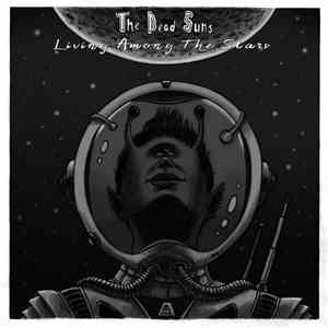 The Dead Suns - Living Among The Stars