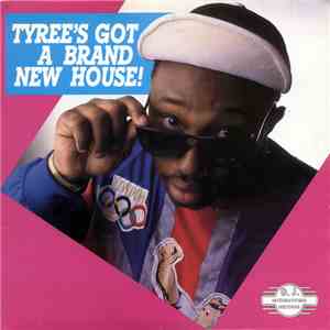 Tyree - Tyree's Got A Brand New House