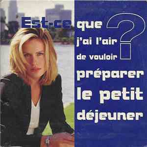 Various - Est-Ce Que J'Ai L'Air De Vouloir Préparer Le Petit Déjeuner?