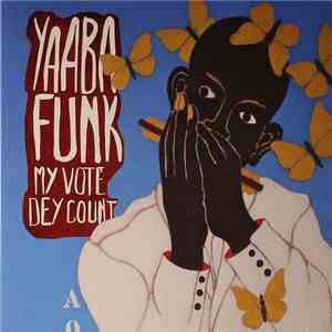 Yaaba Funk - My Vote Dey Count