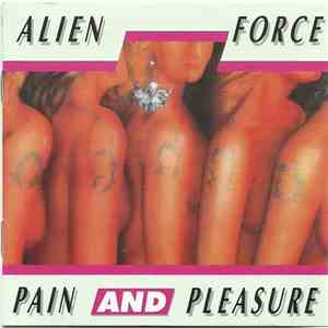 Alien Force - Pain And Pleasure