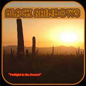 Black Rainbows - Twilight In The Desert