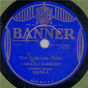 Carolina Ramblers String Band - That Lonesome Valley / I Got A Home In The Beulah Land