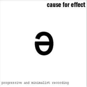 Cause For Effect - Progressive And Minimalist Recording