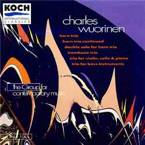 Charles Wuorinen / The Group For Contemporary Music - Trios (1981-1985)