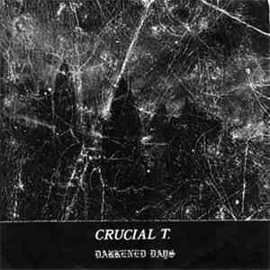 Crucial T.  - Darkened Days