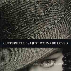 Culture Club - I Just Wanna Be Loved