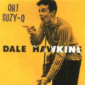 Dale Hawkins - Oh! Suzy Q