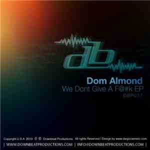 Dom Almond - We Dont Give A F@#k EP