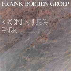 Frank Boeijen Groep - Kronenburg Park (Ga Die Wereld Uit)