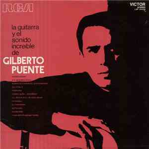 Gilberto Puente - La Guitarra Y El Sonido Increible De Gilberto Puente