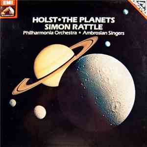 Holst, Simon Rattle, Philharmonia Orchestra, Ambrosian Singers - The Planet ...