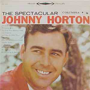 Johnny Horton - The Spectacular Johnny Horton