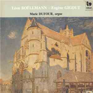 Léon Boëllmann, Eugène Gigout / Marie Dufour - Marie Dufour, Orgue